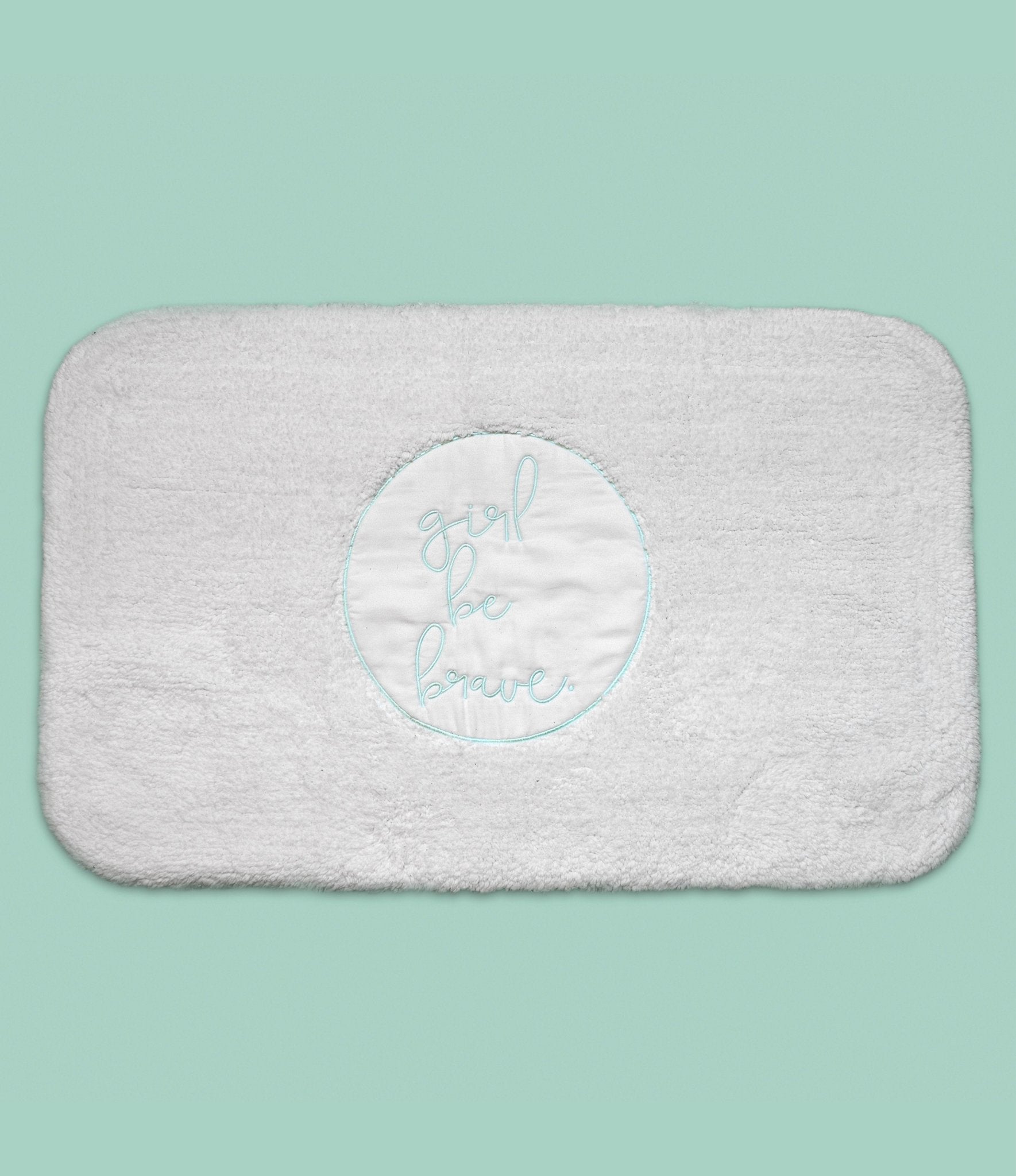 Girl Be Brave Bath Mat