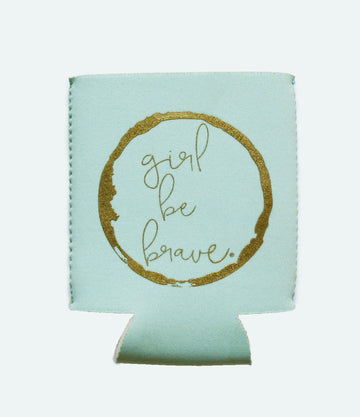 Girl Be Brave Drink Sleeve