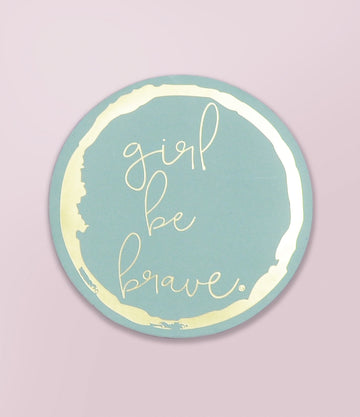 Girl Be Brave Magnet