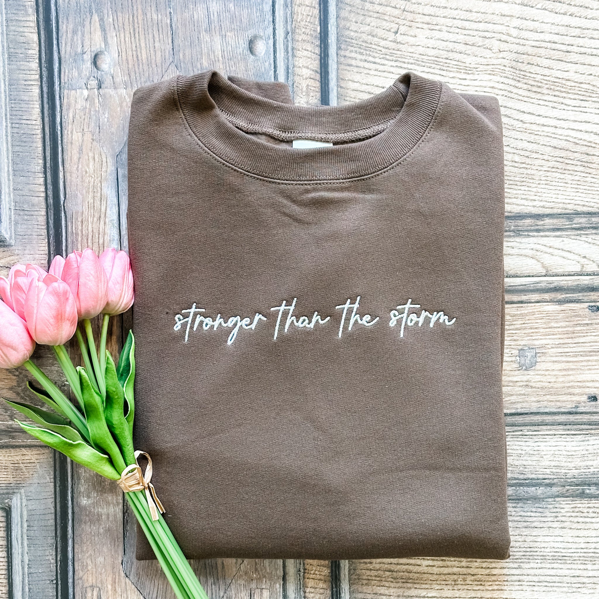 Embroidered Stronger Than The Storm Sweatshirt